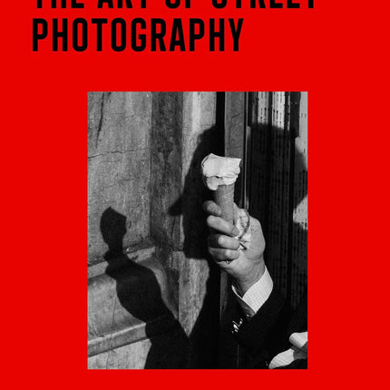 The Art of Street Photography