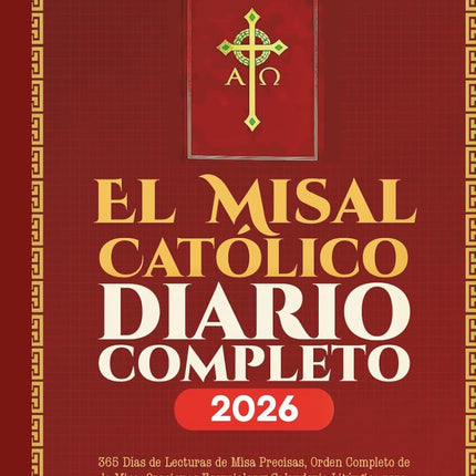 El Misal Católico Diario Completo 2026: 365 Días de Lecturas de Misa Precisas, Orden Completo de la Misa, Oraciones Esenciales y Calendario Litúrgico ... (FUNDACIÓN CATÓLICA ROMANA) (Spanish Edition)