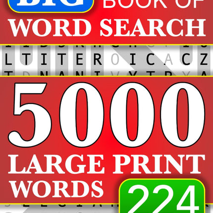 Big Book of Large Print Word Search Puzzles: 5000 Words - 224 Themed Puzzles - For Adults, Seniors, and Teens (Words of Wonder!)