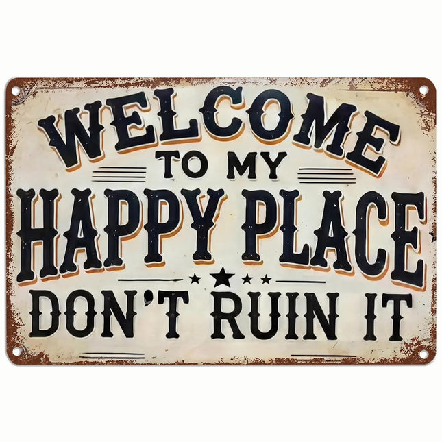 Letrero Welcome to My Happy Place Don't Ruin It, placa colgante de aluminio rústico de 8x12 Inch, arte de pared decorativo de metal para hogar, oficina, bar, cocina, dormitorio
