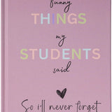 Teacher Appreciation Gift Notebook,Funny Teacher Gift,“Funny Things My