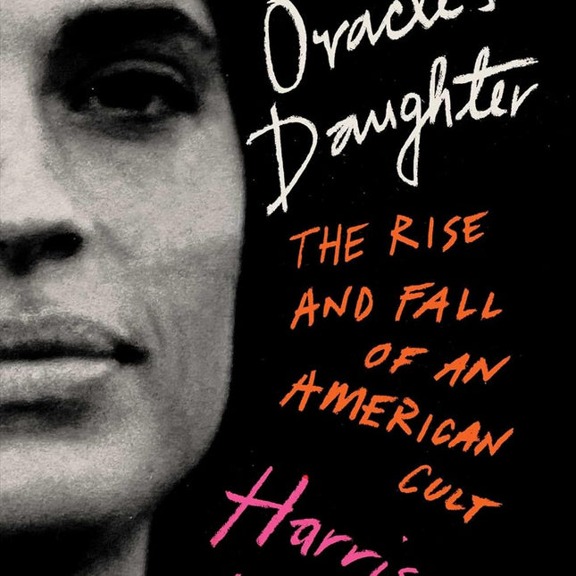 The Oracle's Daughter: The Rise and Fall of an American Cult