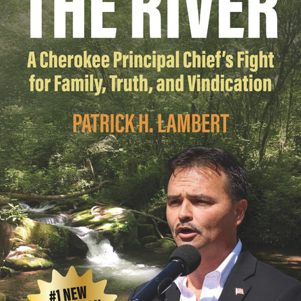 The River: A Cherokee Principal Chief's Fight for Family, Truth, and Vindication