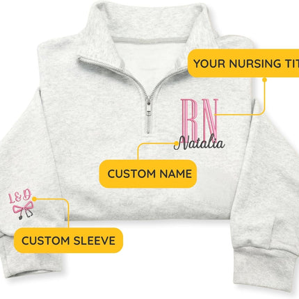 Custom Name Nurse Embroidered Quarter-Zip Sweatshirt with Title – RN Gift for Nursing Assistant or Nurse Graduation