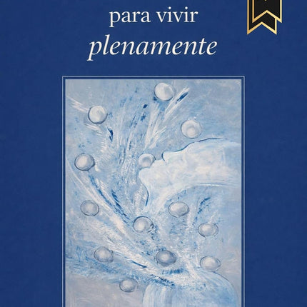 SANAR PARA VIVIR PLENAMENTE (Spanish Edition)