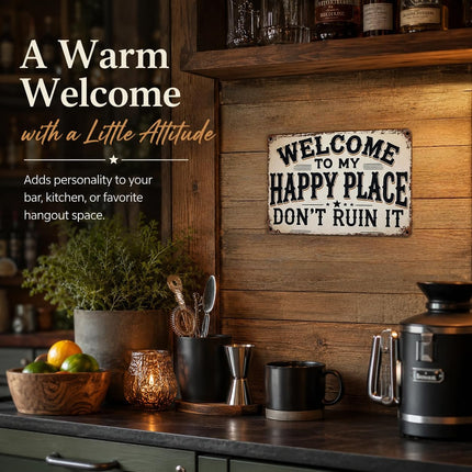 Welcome to My Happy Place Don't Ruin It Sign, 8x12 Inch Rustic Aluminum Hanging Plaque, Decorative Metal Wall Art for Home, Office, Bar, Kitchen, Bedroom