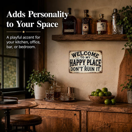 Welcome to My Happy Place Don't Ruin It Sign, 8x12 Inch Rustic Aluminum Hanging Plaque, Decorative Metal Wall Art for Home, Office, Bar, Kitchen, Bedroom