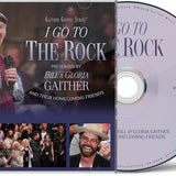 I Go to the Rock: Presented by Bill & Gloria Gaither and Their Homecom