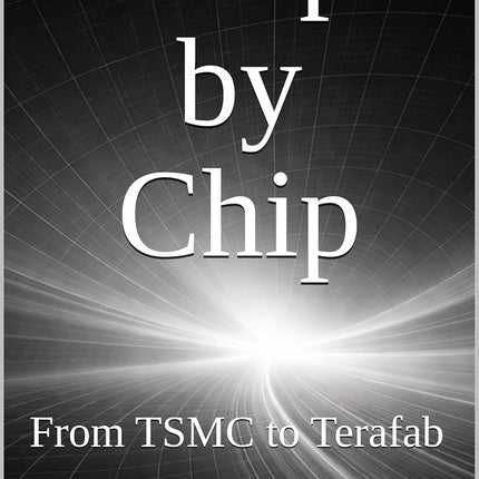 Chip by Chip: From TSMC to Terafab