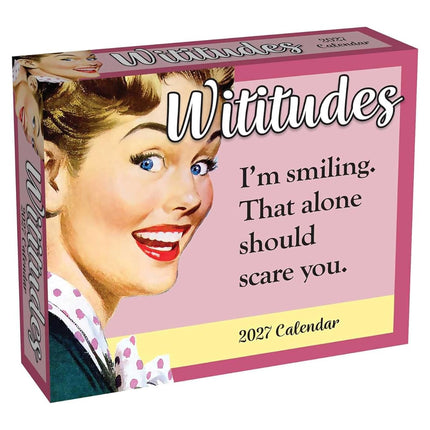 Wititudes 2027 Day-to-Day Calendar: I'm smiling. That alone should scare you.