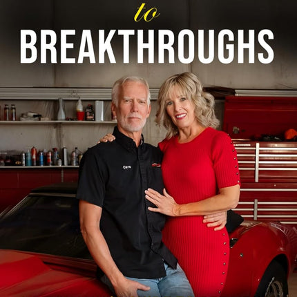 From Breakdowns to Breakthroughs: A Mechanic's Guide to Repairing What Matters Most