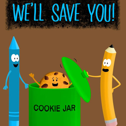 Don’t Worry, Cookie. We’ll Save You!: A Funny and Interactive Children’s Book for Early Readers, Pre-K, Kindergarten and Grade 1 (Pencil & Crayon 8)