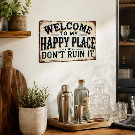 Welcome to My Happy Place Don't Ruin It Sign, 8x12 Inch Rustic Aluminum Hanging Plaque, Decorative Metal Wall Art for Home, Office, Bar, Kitchen, Bedroom