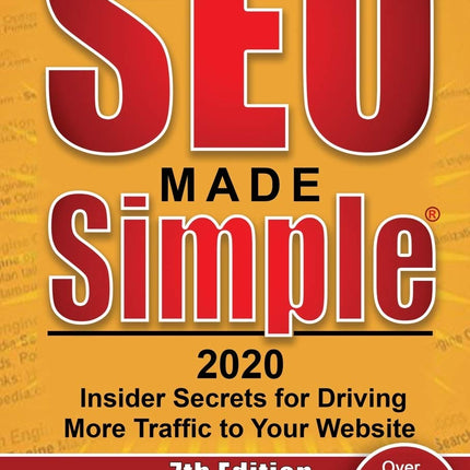 SEO Made Simple 2020: Insider Secrets for Driving More Traffic to Your Website