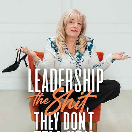 Leadership: The Shit They Don't Tell You