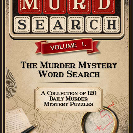 Murdsearch Volume 1: The Murder Mystery Word Search, A Collection of Daily Murder Mystery Puzzles
