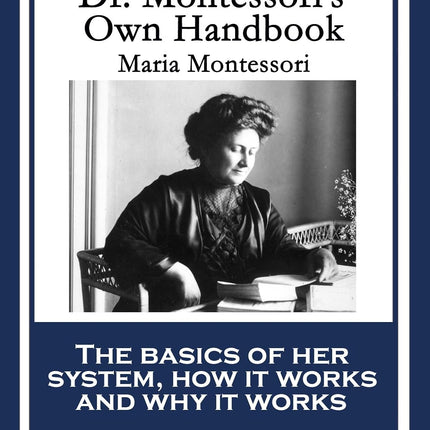 Dr. Montessori’s Own Handbook