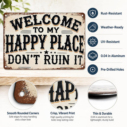 Welcome to My Happy Place Don't Ruin It Sign, 8x12 Inch Rustic Aluminum Hanging Plaque, Decorative Metal Wall Art for Home, Office, Bar, Kitchen, Bedroom