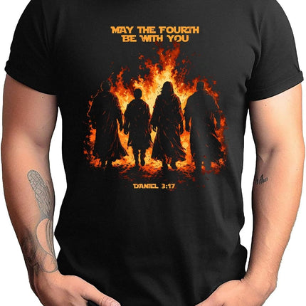 May the Fourth with You T-Shirt, Daniel 3:17 Fiery Furnace Graphic Unisex Tee