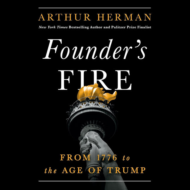 Founder's Fire: From 1776 to the Age of Trump