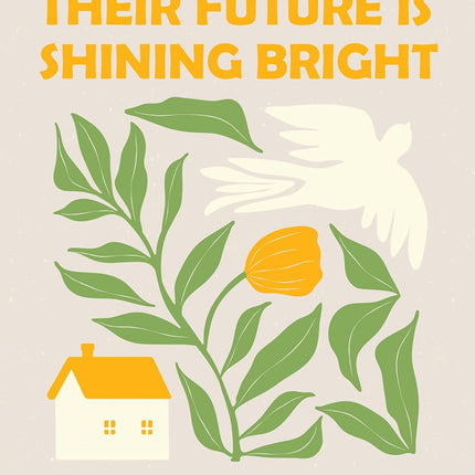 Their Future Is Shining Bright: A Guide to Homeschooling in High School -- and Equipping Your Child for Success and Fulfillment in Adulthood