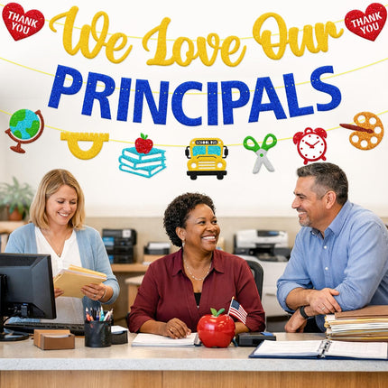 We Love Our Principals Banner, National School Principals' Day Decorations for Classroom, Office & Hallway, Teacher & Staff Appreciation Decor, School Leadership Recognition Sign