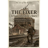 The Fixer: A Superintendent's Story: A Modernized Retelling of Calumet "K"