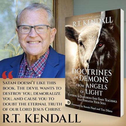 Doctrines of Demons from Angels of Light: Exposing 6 Dangerous End-Times Teachings That Threaten Your Soul