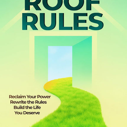 Roof Rules: How Hidden Power Dynamics Shape Personal Development