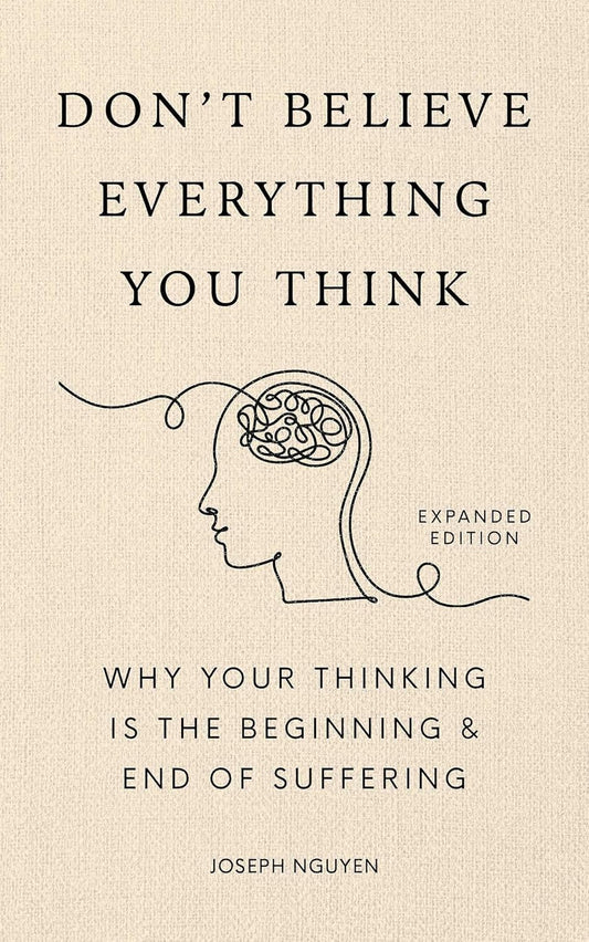 Don't Believe Everything You Think (Expanded Edition)