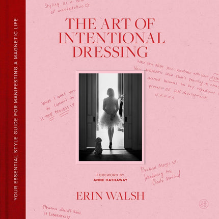 The Art of Intentional Dressing: Your Essential Style Guide for Manifesting a Magnetic Life