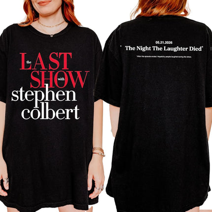The Late Show Stephan Colbert Shirt - The Last Show Stephen Tshirt - The Last Late Night Sho.w Finale Double-Sided Graphic T-Shirt