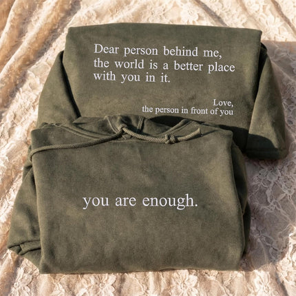 Custom Dear Person Behind Me - You Are Enough Hoodie Embroidered Hoodie – Mental Health Gift for Friends, Men & Women