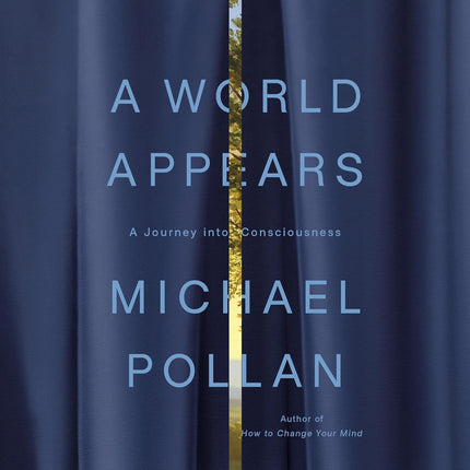 A World Appears: A Journey into Consciousness