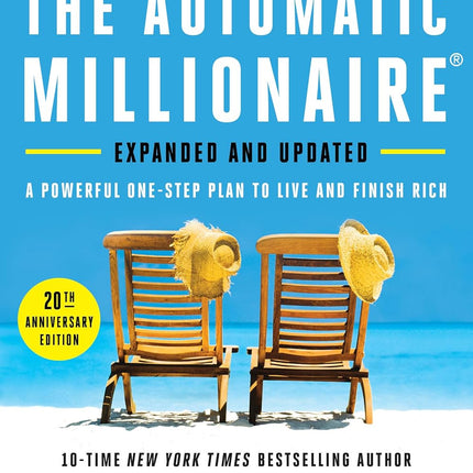 The Automatic Millionaire, 20th Anniversary Edition: A Powerful One-Step Plan to Live and Finish Rich
