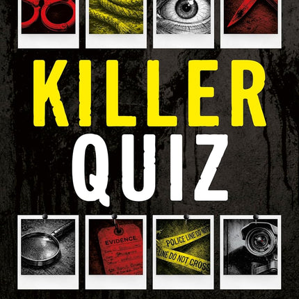 Killer Quiz: Twisted Trivia from the Darkest Corners of True Crime (Vol 1) (True Crime Trivia)