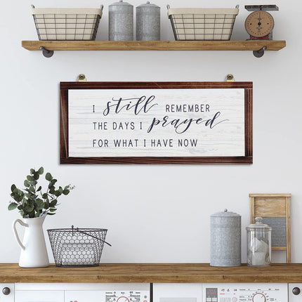 I Still Remember The Days I Prayed Rustic Wood Sign
