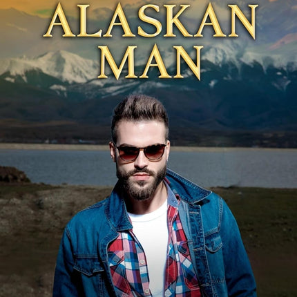 Reality Show with an Alaskan Man: An Alaskan Romance Series (An Alaska Romance Series Book 6)