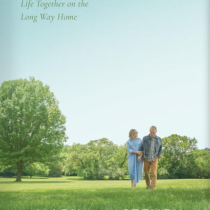 Still Here: Life Together on the Long Way Home