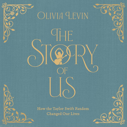 The Story of Us: How the Taylor Swift Fandom Changed Our Lives
