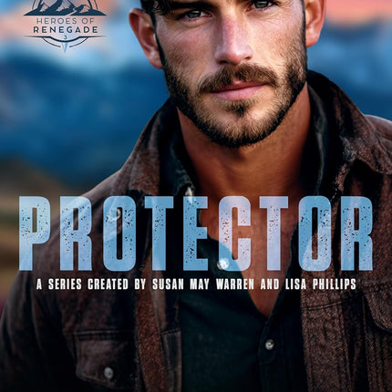 Protector (Heroes of Renegade Book 3)