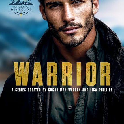 Warrior (Heroes of Renegade Book 2)