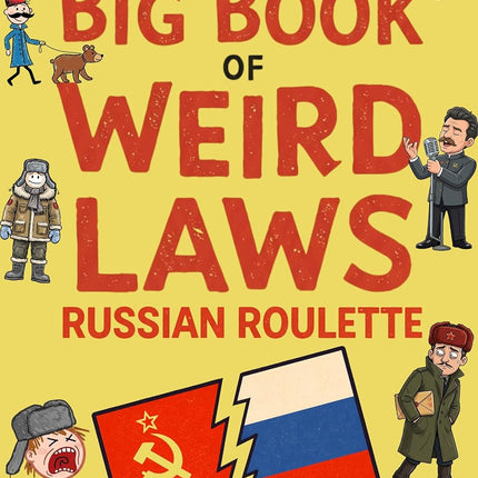 The Big Book of Weird Laws 7: Russian Roulette
