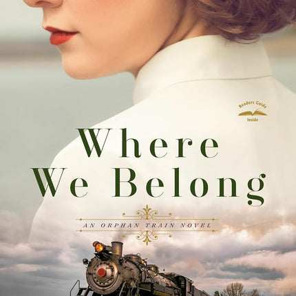 Where We Belong: An Orphan Train Novel