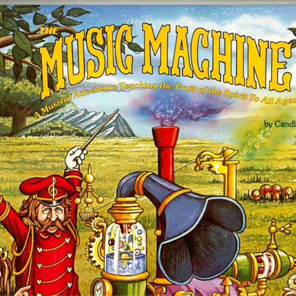 The Music Machine: A Musical Adventure, Teaching the Fruit of The Spirit to All Ages
