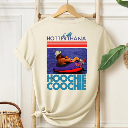 It Gets Hotter Than A Hoochie Coochie Shirt, Chattahoochee Retro 90s Country T-Shirts, Unisex Adult Size S - 2XL