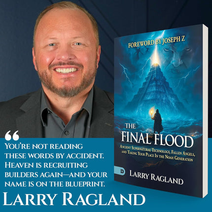 The Final Flood: Ancient Supernatural Technology, Fallen Angels, and Taking Your Place in the Noah Generation