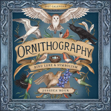 Ornithography 2027 Wall Calendar: Bird Lore & Symbolism