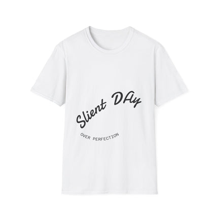 Softstyle T-Shirt - Silent Day Over Perfection Graphic Tee, Relaxed Fit, Everyday Wear, Gift Idea, Casual Style