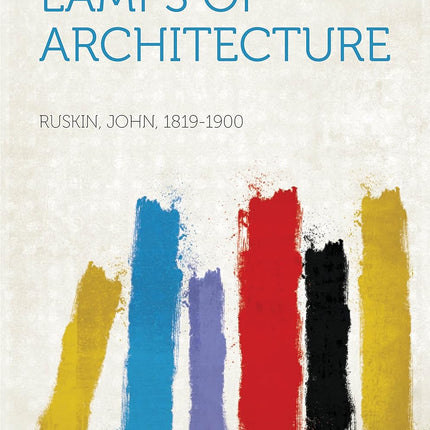 The Seven Lamps of Architecture